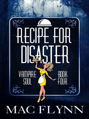 cover image of Recipe For Disaster (Vampire Soul, Book Four)